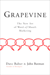 Grapevine: The New Art of Word-Of-Mouth Marketing